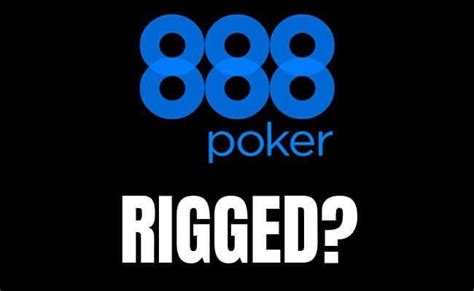 is 888 poker rigged